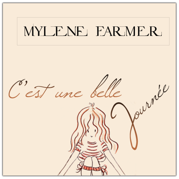 Chanson C'est une belle journée de Mylène Farmer album