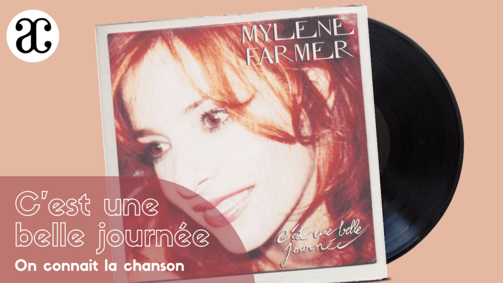 C’est une belle journée – Mylène farmer