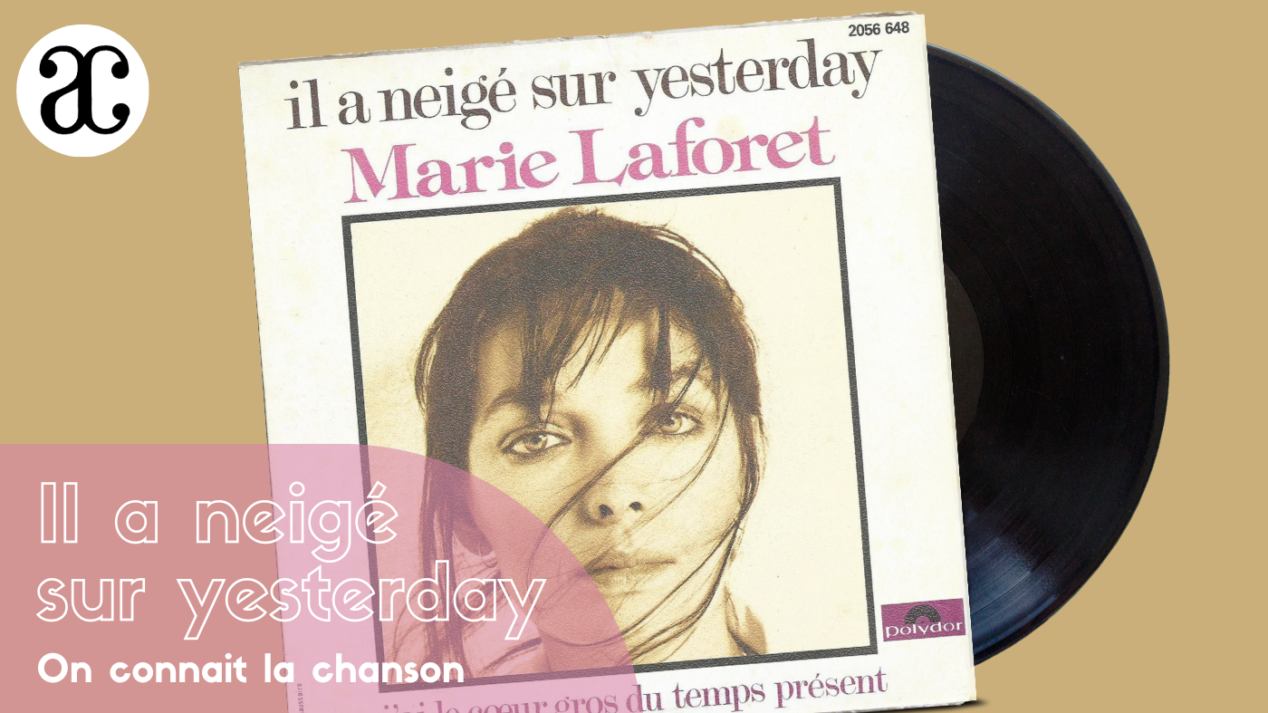 Article chanson Il a neigé sur Yesterday Marie Laforet par l'Académie de la chanson