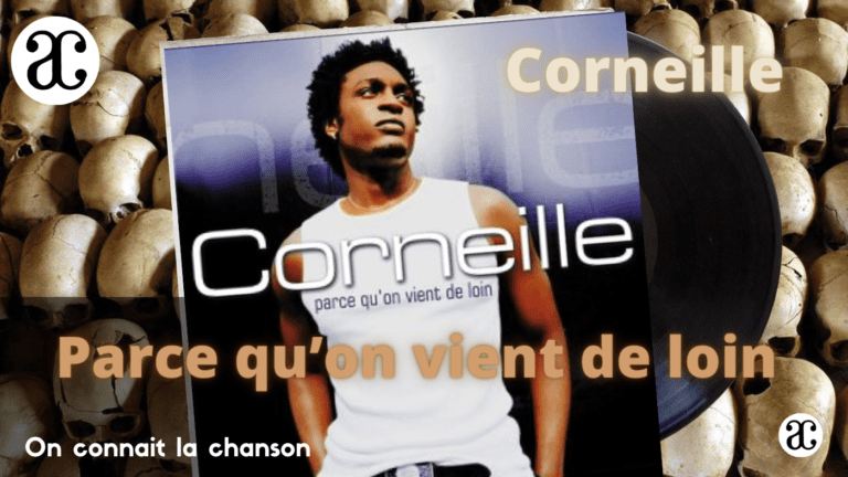 Corneille Parce Qu'on Vient De Loin Parole academiedelachanson.fr