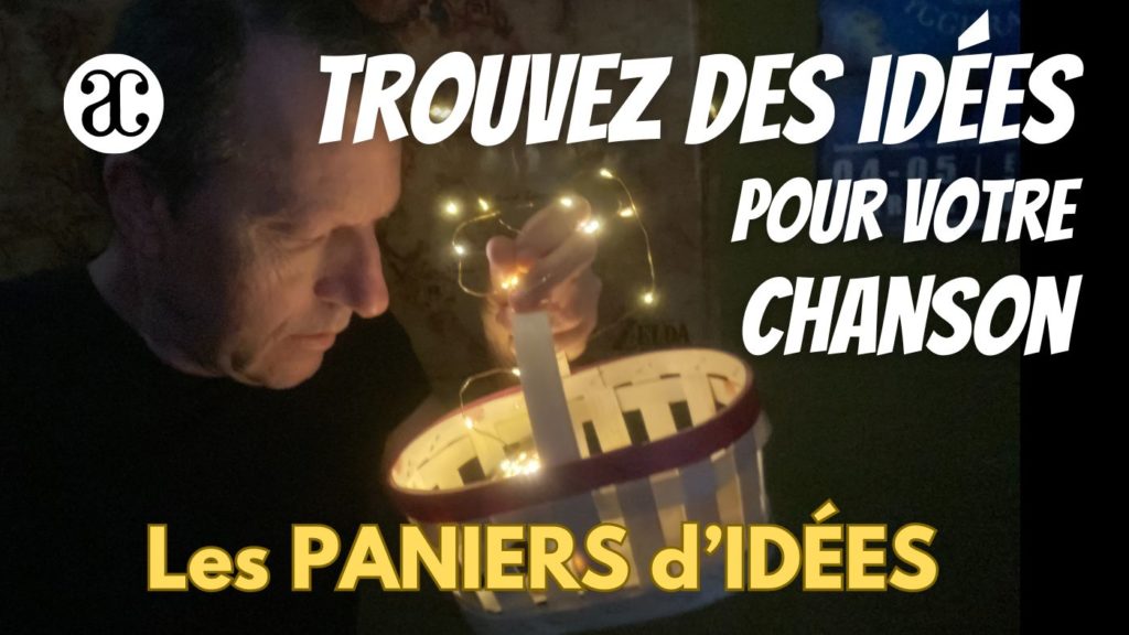 Trouver des idées de chanson : les paniers d’idées