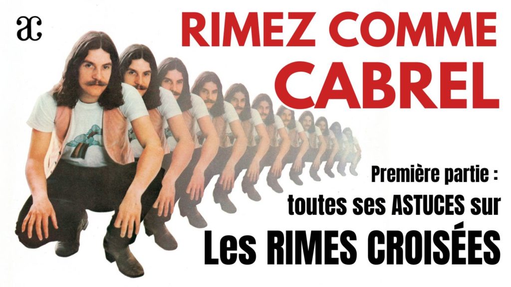 Des rimes comme CABREL : Les rimes croisées