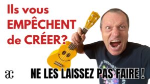Ils vous empêchent de créer ? Ne les laissez pas faire !