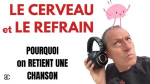 Le cerveau et le refrain : pourquoi on retient une chanson