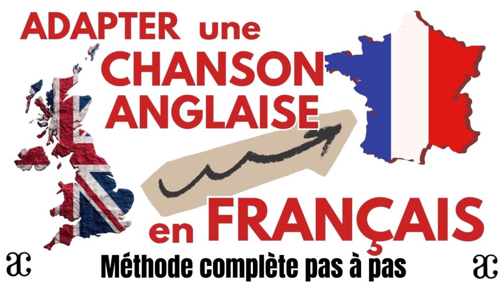 ADAPTER UNE CHANSON ANGLAISE en FRANÇAIS