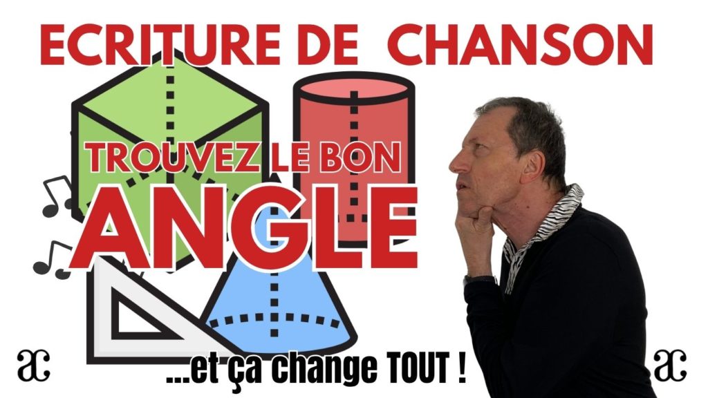 Écriture de chanson : trouvez le bon ANGLE !