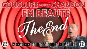 Conclure sa chanson en beauté : toutes les recettes !