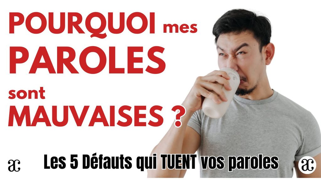 Pourquoi mes PAROLES sont MAUVAISES 1/4 : la mauvaise approche